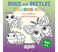 Bugs and Beetles Coloring Book: For Toddlers and Preschoolers