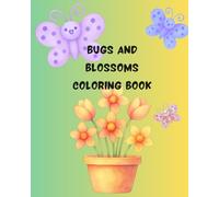 Bugs and Blossoms Coloring Book: Cute Garden Friends Waiting for Your Colors