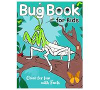 Bugs and Coloring Book for Kids: Illustrations with Educational Bug Facts