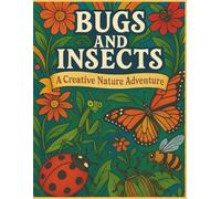 BUGS AND INSECTS: A Creative Adventure