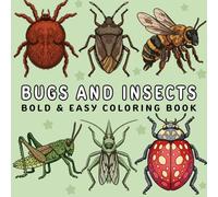 Bugs and Insects: Bold and Easy Coloring Book for Adults and Kids, Simple and Big Designs for Relaxation Featuring Cute Bugs, Butterflies, Bees, and Garden Creatures