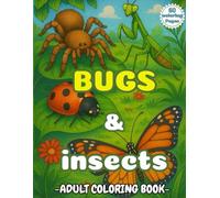 Bugs and Insects Coloring Book for Adults | Fun Insect Coloring Pages for Learning and Relaxation: Bug and Insect Coloring Book for Kids and Adults | ... Bees(Over 60 Beautiful Bugs Coloring Pages