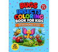 Bugs and Insects Coloring Book for Kids: 60 Easy Bug and Insect Coloring Pages with Fun Facts, Parent Tips, and a Completion Certificate for Toddlers and Preschoolers Ages 2-5