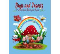 Bugs and Insects Coloring Book for Kids: Discover a Colorful World of Adorable Insects