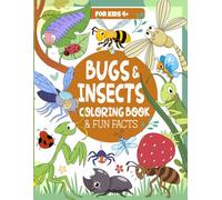 Bugs and Insects Coloring Book & Fun Facts For Kids: Color and Learn About Nature's Tiny Creatures