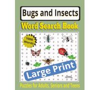 Bugs and Insects Word Search Book: 100 Large Print Puzzles & 1000 Words Puzzles | Featuring Butterflies, Bees, Spiders, Beetles & More | Relaxing Fun for Seniors, Teens and Adults