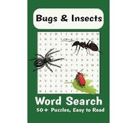 Bugs and Insects Word Search Puzzle Book: Word Searches with Easy to Read Print About Bugs, Insects, Spiders and More | 6 x 9 inches, 110 pages | 50+ ... for Holidays, Vacations, and Free Times