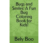 Bugs and Smiles: A Fun Bug Coloring Book for Kids!