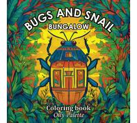 BUGS AND SNAIL BUNGALOW: COLORING BOOK