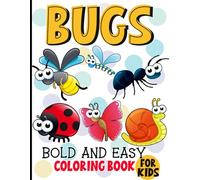 Bugs Bold and Easy Coloring Book for Kids: Simple and Adorable Bug and Insect Coloring Pages with Big Bold Outlines for Kids