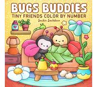 Bugs Buddies Color by Number: Tiny Friends Coloring Book for Adults & Teens Featuring Super Cute Little Characters in Everyday Moments