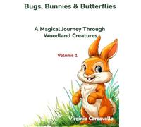 Bugs, Bunnies & Butterflies: Volume 1