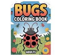 Bugs Coloring Book for Adults: 100 Insect and Bug Designs: Relaxing and intricate art therapy for stress relief.