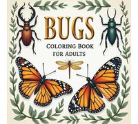 Bugs Coloring Book for Adults: Insect Illustrations for Relaxation, Stress Relief, and Creative Coloring