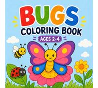 Bugs Coloring Book for Toddlers Ages 2-4: Simple and Cute Insect Coloring Pages for Little Kids, Preschoolers, and Tiny Hands