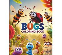 Bugs Coloring Book: Super cute and fun bugs coloring book for kid's ages 4 plus.