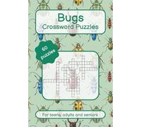 Bugs Crossword Puzzles: Easy-to-Read Crossword Puzzles About Insects and Entomology | Fun Gift for Rainy Days, Vacations and Relaxation | 60 Puzzles | Size 6”x9” | 120 pages