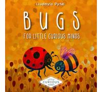 Bugs For Little Curious Minds: Bug Book for Kids. Fun Educational Adventure with Color Pictures and Fascinating Facts of Insects.