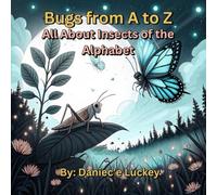 Bugs from A to Z: All About Insects of the Alphabet