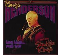 Bugs Henderson & Shuffle Kings - Have Blues. Must Rock