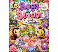 Bugs in Bloom: A Cute & Cozy Garden Coloring Book