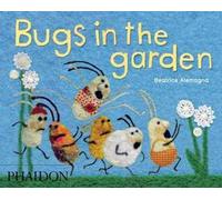 Bugs in the garden. Ediz. illustrata [Lingua inglese]