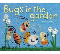 Bugs in the garden. Ediz. illustrata [Lingua inglese]