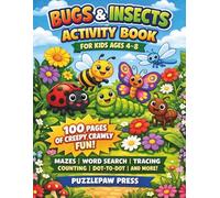 Bugs & Insects Activity Book for Kids Ages 4-8: A Fun Creepy Crawly Workbook with Mazes, Dot to Dot, Word Search, Tracing, Counting, Puzzles and More | 100 Pages of Bug Activities