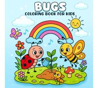 Bugs Moments Coloring Book: A Whimsical Collection of 45 Cute and Funny Insect Designs for Kids Ages 4-8