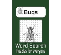 Bugs word search puzzle book: Covering a Wide Range of Topics from creepy-crawlies, insects, pests ,bugs in general, and Other Areas | 6x9 inches,110 pages|50+ puzzles gift for those of all ages.