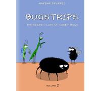 Bugstrips Volume 2: The Secret Life Of Geeky Bugs