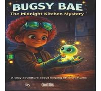 BUGSY BAE: The Midnight Kitchen Mystery