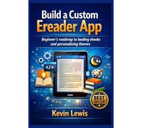 Build a Custom Ereader App: Beginner’s roadmap to loading ebooks and personalizing themes