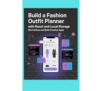 BUILD A FASHION OUTFIT PLANNER WITH REACT AND LOCAL STORAGE: Mix Clothes and Build Creative Apps