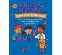 BUILD A FUTURE: COLOR YOUR DREAM CAREER