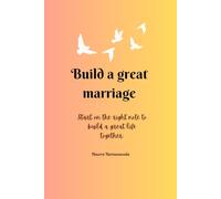Build a Great Marriage: Start on the right note to build a great life together