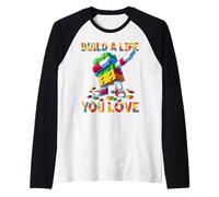 Build A Life You Love Funny Bricks Master Builder Dabbing Maglia con Maniche Raglan