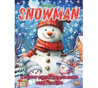 Build a Snowman! A Frosty Christmas Coloring Book for Kids: A Fun and Frosty Coloring Book for Kids Who Love Snowmen - Ages 3-8
