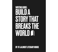 Build a Story That Breaks the World
