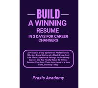 Build A Winning Resume In 3 Days For Career Changers: A Practical 3-Day System for Professionals Who Are Done Staring at a Blank Page, Feel Like Their Experience Belongs to the Wrong Career