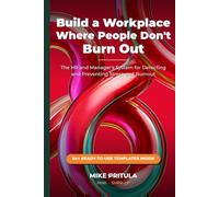 Build a Workplace Where People Don’t Burn Out: The HR and Manager’s System for Detecting and Preventing Stress and Burnout