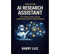 Build an AI Research Assistant: A PYTHON GUIDE TO RAG, LANGCHAIN, AND VECTOR DATABASES