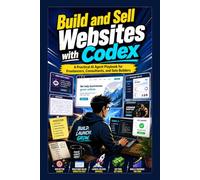 Build and Sell Websites with Codex: A Practical AI Agent Playbook for Freelancers, Consultants, and Solo Builders