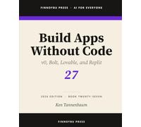 Build Apps Without Code: Describe an App and Ship It: 27