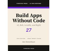 Build Apps Without Code: Describe an App and Ship It: 27