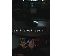 Build, Break, Learn: A Developer’s Growth Journal for Coding Practice & Experimentation