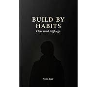 Build by habits: Clear mind, high ego