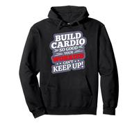 Build Cardio SO Good Your Worries Can't Keep UP Felpa con Cappuccio