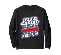 Build Cardio SO Good Your Worries Can't Keep UP Maglia a Manica