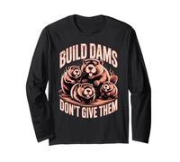 Build Dams Don't Give Them Castori Umorismo Maglia a Manica